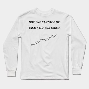 Nothing Can Stop Me Long Sleeve T-Shirt